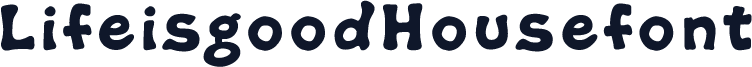 LifeisgoodHousefont