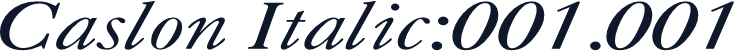 Caslon Italic:001.001