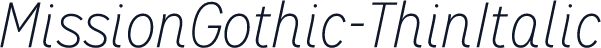 MissionGothic-ThinItalic