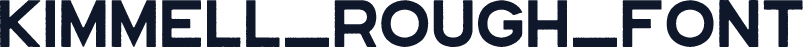 Kimmell_Rough_Font