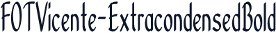 FOTVicente-ExtracondensedBold