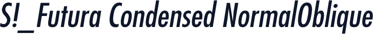 S!_Futura Condensed NormalOblique
