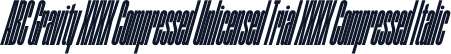 ABC Gravity XXXX Compressed Unlicensed Trial XXXX Compressed Italic