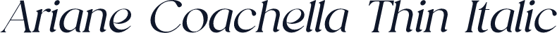 Ariane Coachella Thin Italic