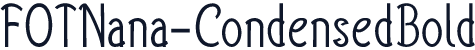 FOTNana-CondensedBold