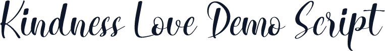 Kindness Love Demo Script