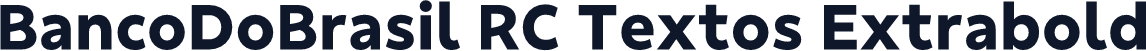 BancoDoBrasil RC Textos Extrabold