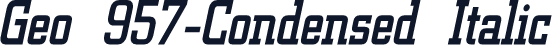 Geo 957-Condensed Italic