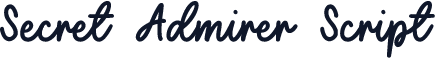 Secret Admirer Script