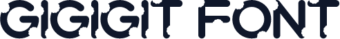 Gigigit Font