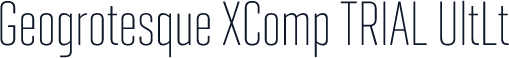 Geogrotesque XComp TRIAL UltLt