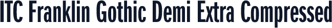 ITC Franklin Gothic Demi Extra Compressed