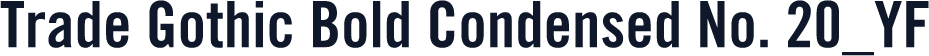 Trade Gothic Bold Condensed No. 20_YF