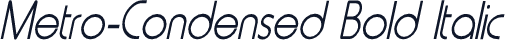 Metro-Condensed Bold Italic