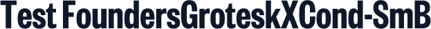 Test FoundersGroteskXCond-SmB