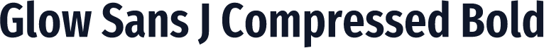 Glow Sans J Compressed Bold