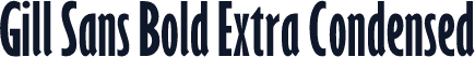 Gill Sans Bold Extra Condensed