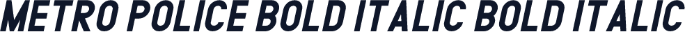 METRO POLICE BOLD ITALIC Bold Italic