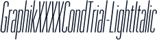 GraphikXXXXCondTrial-LightItalic