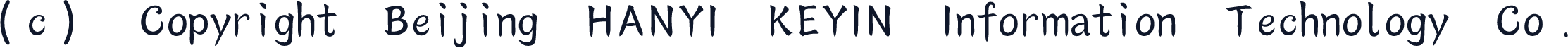 (c) Copyright Beijing HANYI KEYIN Information Technology Co.