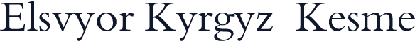 Elsvyor Kyrgyz  Kesme