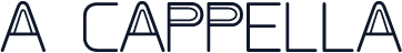 A CAPPELLA