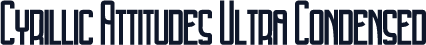 Cyrillic Attitudes Ultra Condensed