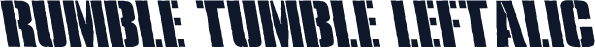 Rumble Tumble Leftalic