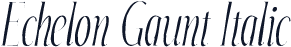 Echelon Gaunt Italic