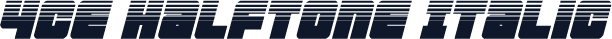 4ce Halftone Italic