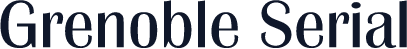 Grenoble Serial