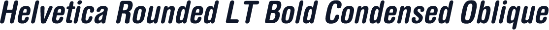 Helvetica Rounded LT Bold Condensed Oblique
