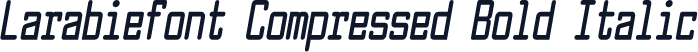 Larabiefont Compressed Bold Italic