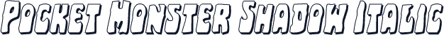 Pocket Monster Shadow Italic