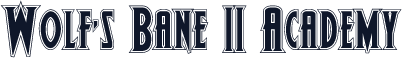 Wolf's Bane II Academy
