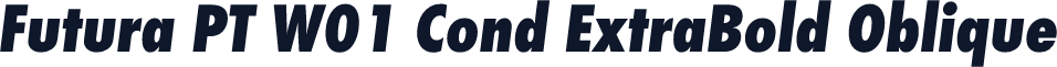 Futura PT W01 Cond ExtraBold Oblique