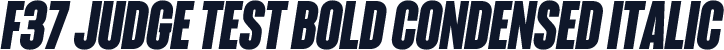 F37 Judge Test Bold Condensed Italic