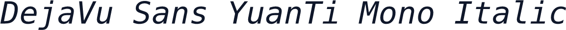 DejaVu Sans YuanTi Mono Italic