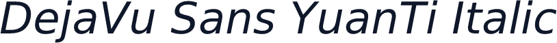 DejaVu Sans YuanTi Italic