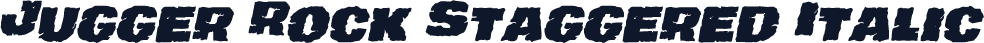 Jugger Rock Staggered Italic