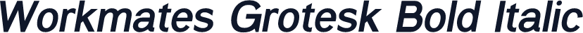 Workmates Grotesk Bold Italic