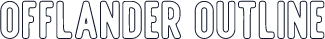 Offlander Outline