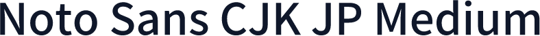 Noto Sans CJK JP Medium