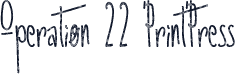 Operation 22 PrintPress