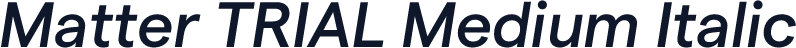 Matter TRIAL Medium Italic