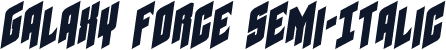 Galaxy Force Semi-Italic