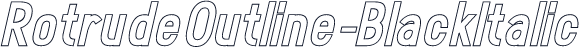 RotrudeOutline-BlackItalic