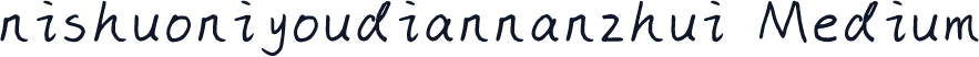 nishuoniyoudiannanzhui Medium