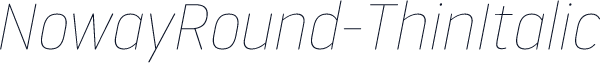 NowayRound-ThinItalic