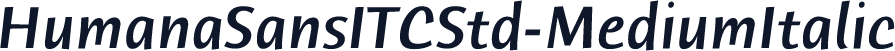 HumanaSansITCStd-MediumItalic